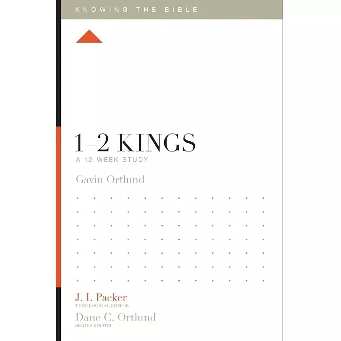 1–2 Kings: A 12-Week Study (Gavin Ortlund)