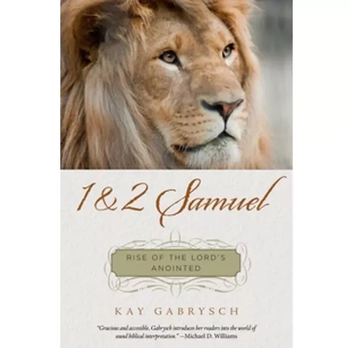 1 & 2 Samuel: Rise of the Lord's Anointed (Kay Gabrysch)