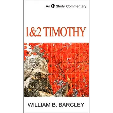1 & 2 Timothy by William B. Barcley (Hardcover)