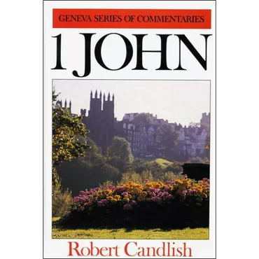 1 John, Geneva Commentaries by Robert Candlish (Hardcover)