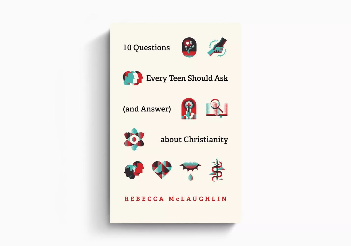 10 Questions Every Teen Should Ask (and Answer) about Christianity