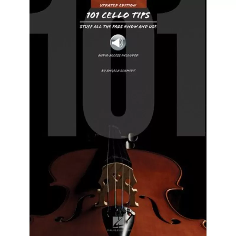 101 Cello Tips – Updated Edition – Stuff All the Pros Know and Use – Cello Angela Schmidt Hal Leonard Sftcvr/Online Audio