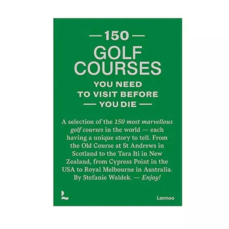 150 Golf Courses You Need to Visit Before You Die