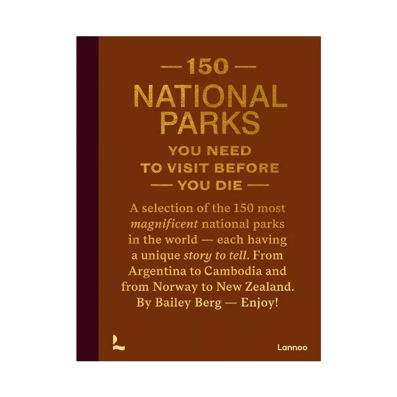 150 National Parks You Need to Visit Before You Die