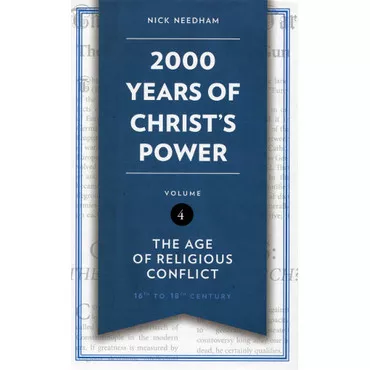 2000 Years of Christ's Power: The Age of Religious Conflict - Volume 4