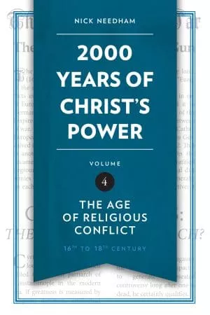 2000 Years of Christ’s Power, Vol 4: The Age of Religious Conflict (Nick Needham)