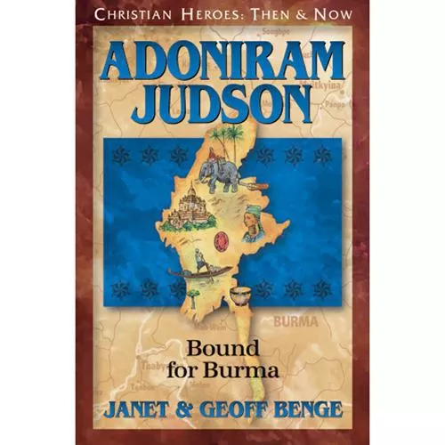 Adoniram Judson: Bound for Burma (Janet and Geoff Benge)