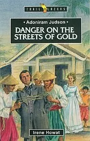 Adoniram Judson: Danger on the Streets of Gold