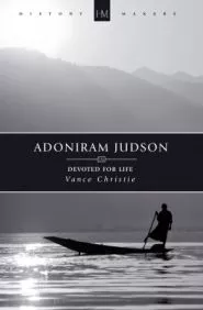 Adoniram Judson: Devoted for Life (Vance Christie)