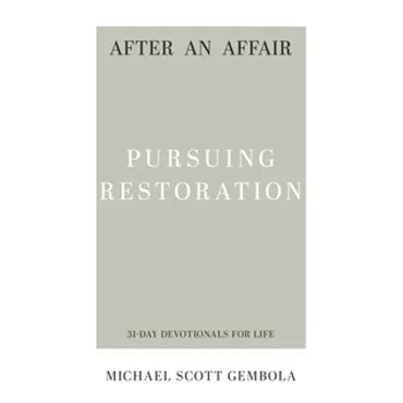 After an Affair: Pursuing Restoration