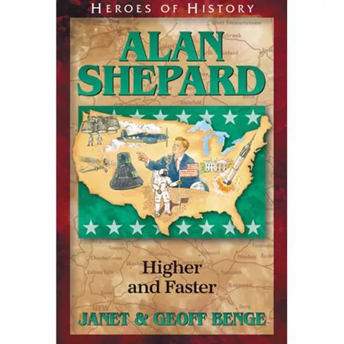 Alan Shepard: Higher and Faster (Janet and Geoff Benge)