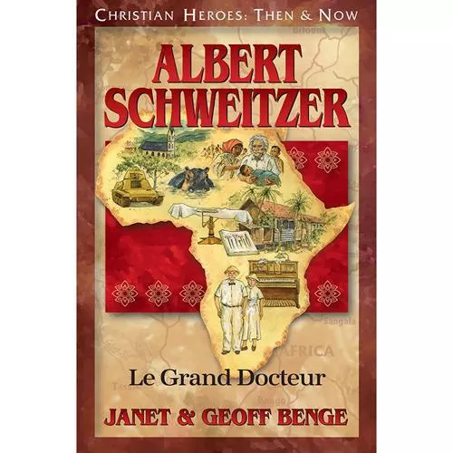 Albert Schweitzer: Le Grand Docteur (Janet & Geoff Benge)