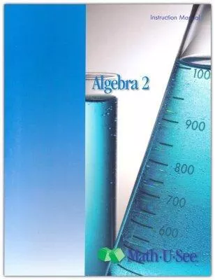 Algebra 2 Instruction Manual (Math-U-See)
