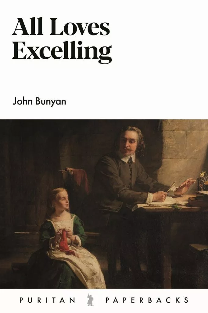 All Loves Excelling (John Bunyan) (#24)