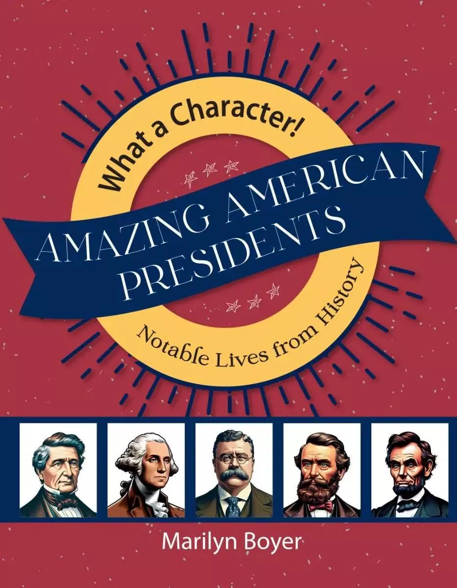 Amazing American Presidents (What a Character Series)