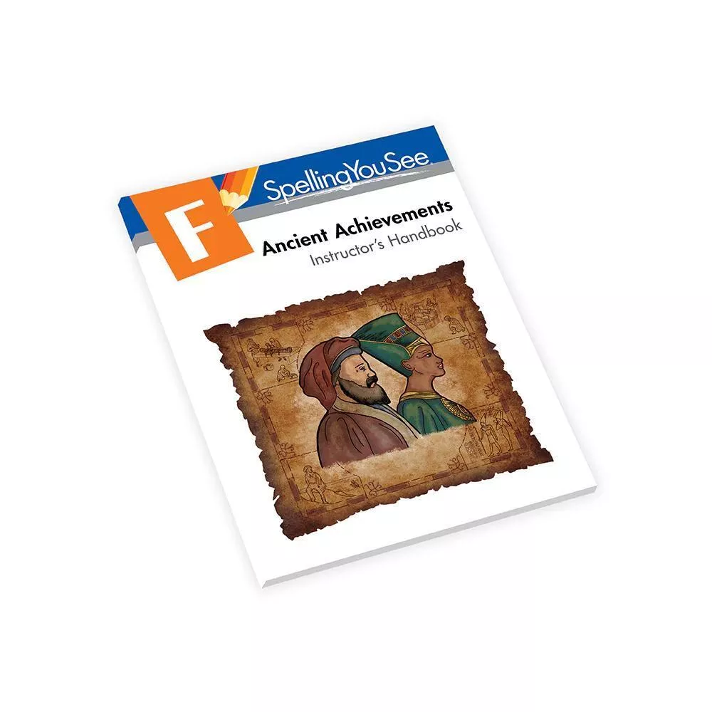 Ancient Achievements Instructor’s Handbook (SpellingYouSee Level F)