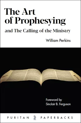Art of Prophesying (William Perkins) (#23)
