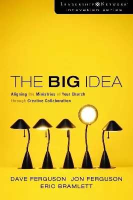 The Big Idea (Leadership Network Innovation Series)
