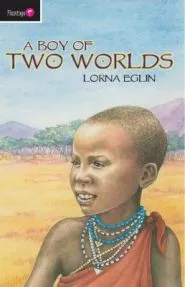 A Boy of Two Worlds (Lorna Eglin)