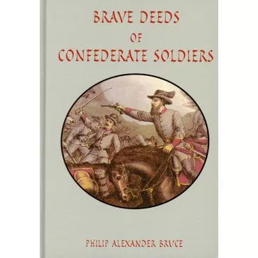 Brave Deeds of Confederate Soldiers
