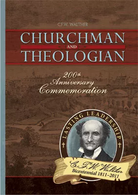 C. F. W. Walther, Churchman and Theologian (ebook Edition)