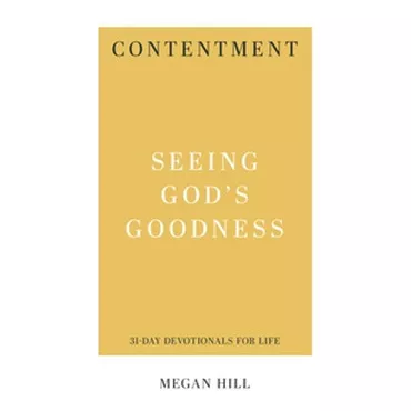 Contentment: Seeing God's Goodness