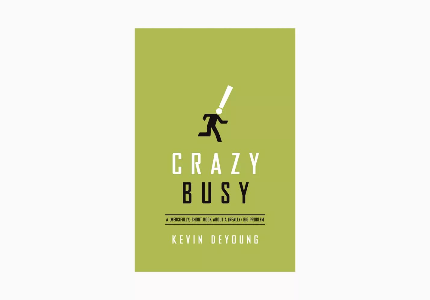 Crazy Busy: A (Mercifully) Short Book about a (Really) Big Problem (Ebook)