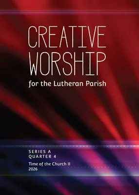 Creative Worship for the Lutheran Parish, Qtr 4 2023
