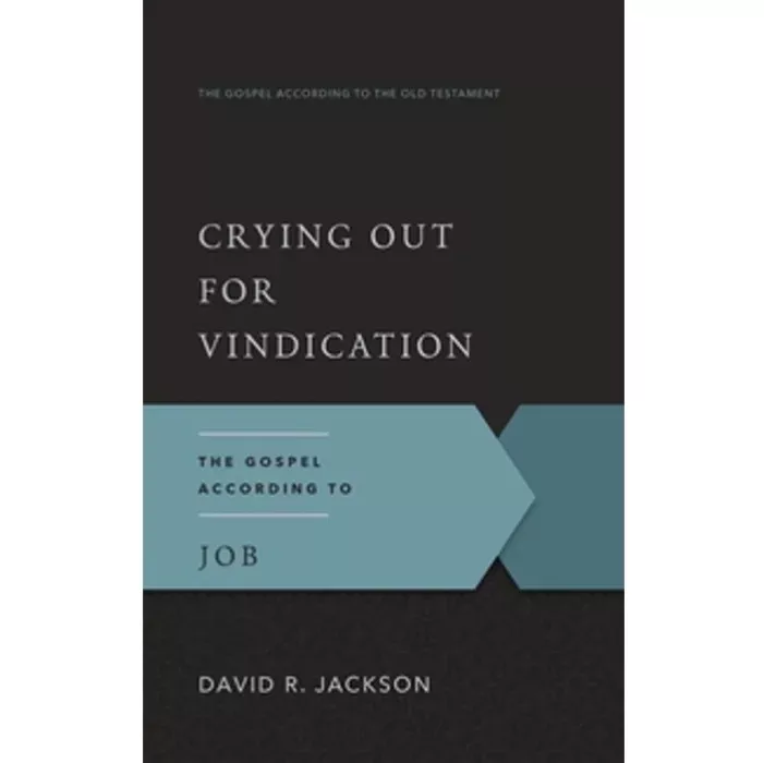 Crying Out for Vindication: The Gospel According to Job (David R. Jackson)