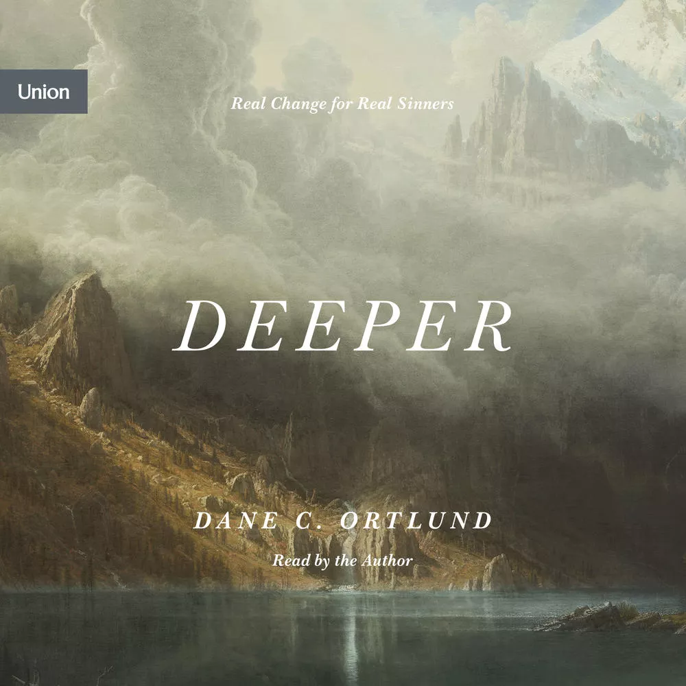 Deeper: Real Change for Real Sinners (Audio)