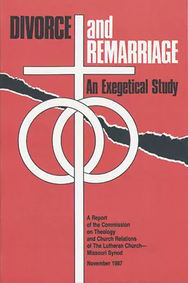 Divorce and Remarriage: An Exegetical Study - CTCR