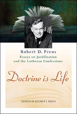 Doctrine is Life: Robert D. Preus Essays on Justification and the Lutheran Confessions (ebook Edition)