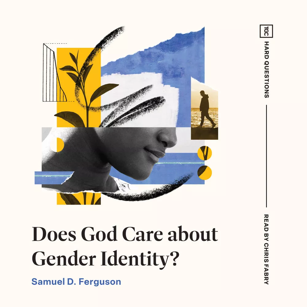 Does God Care about Gender Identity? (Audio)