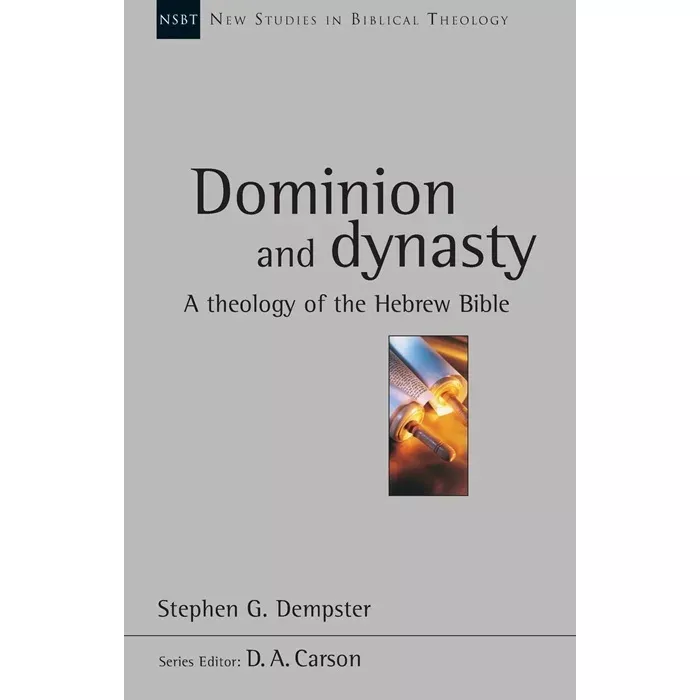 Dominion and dynasty:A Theology of the Hebrew Bible (Stephen G. Dempster)