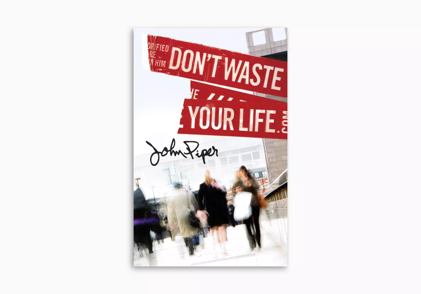 Don’t Waste Your Life (25-pack) (John Piper)