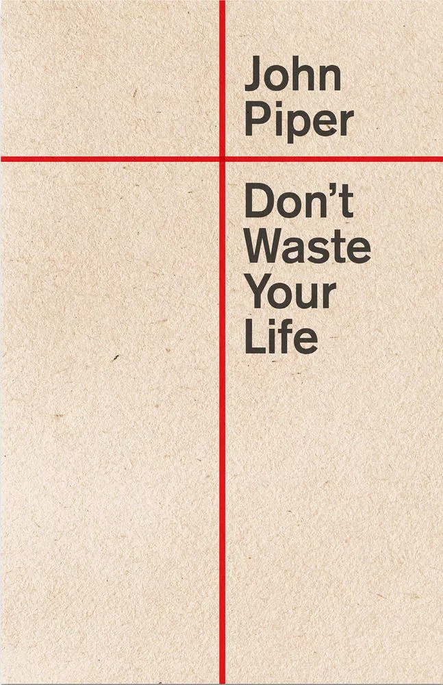 Don't Waste Your Life (Ebook)
