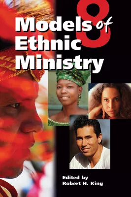 Eight Models of Ethnic Ministry (ebook Edition)