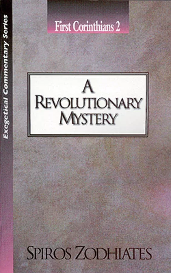 Exegetical Commentary SeriesFirst Corinthians2 A Revolutionary Mystery