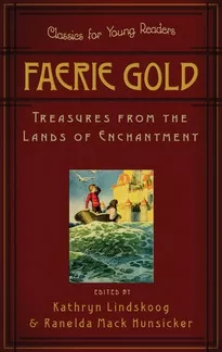 Faerie Gold:Treasures from the Lands of Enchantment