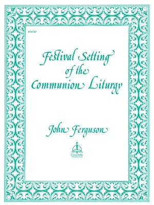 Festival Setting of the Communion Liturgy (Full Score) (Ferguson) - LSB Setting 2