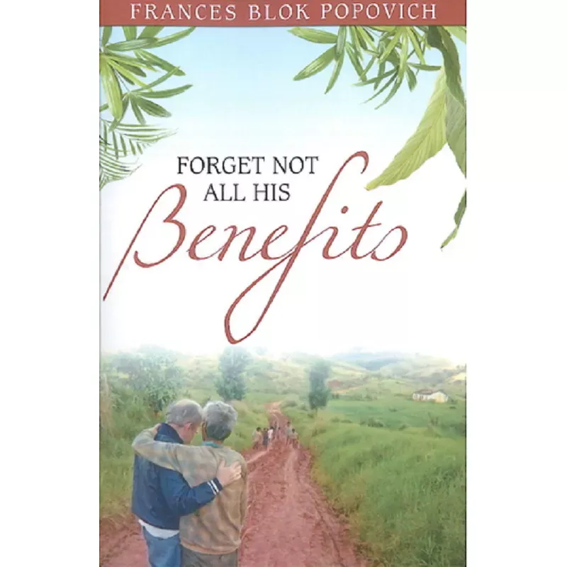 Forget Not All His Benefits (Frances Blok Popovich)
