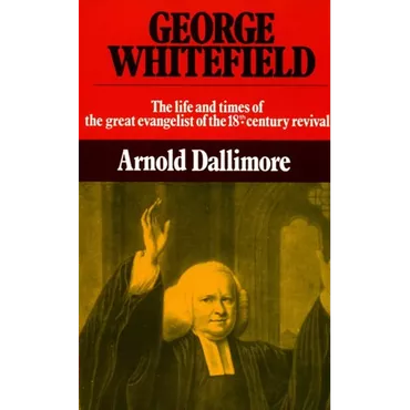 George Whitefield, Vol. 2 by Arnold Dallimore (Hardcover)