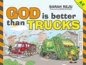 God is Better than Trucks (Sarah Reju)