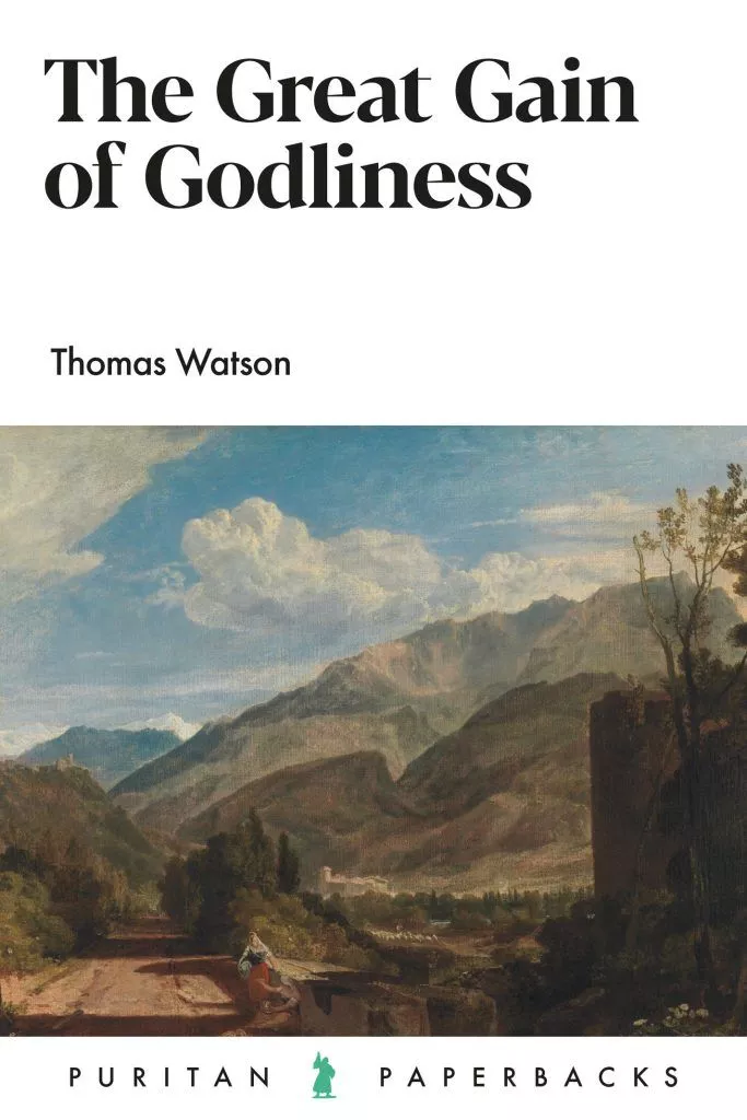The Great Gain of Godliness (Thomas Watson) (#39)