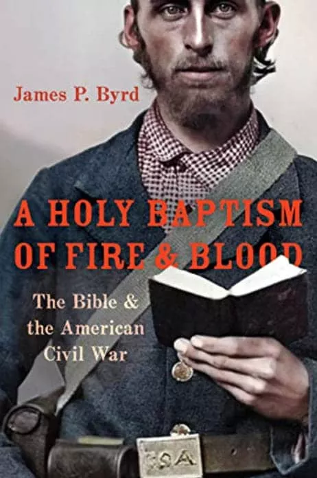 A Holy Baptism of Fire & Blood (James P. Byrd)