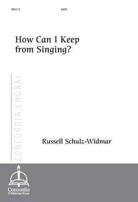 How Can I Keep from Singing (Schulz-Widmar)