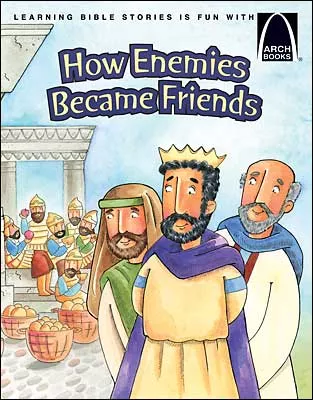 How Enemies Became Friends - Arch Books