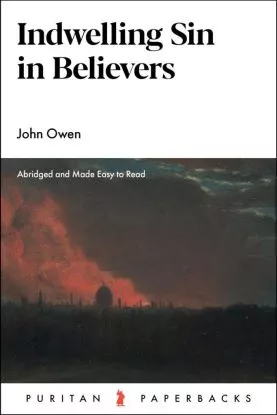 Indwelling Sin in Believers (John Owen) (#42)