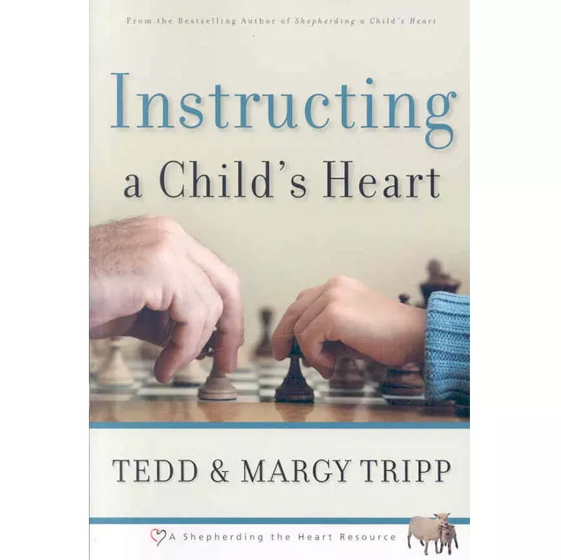 陶塑子女心 / Instructing a Child's Heart（Tedd and Margy Tripp）