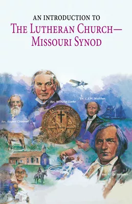 An Introduction to the Lutheran Church - Missouri Synod
